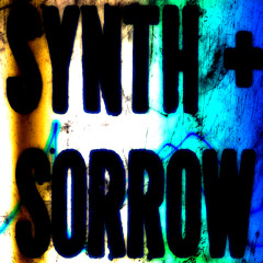 Synth & Sorrow