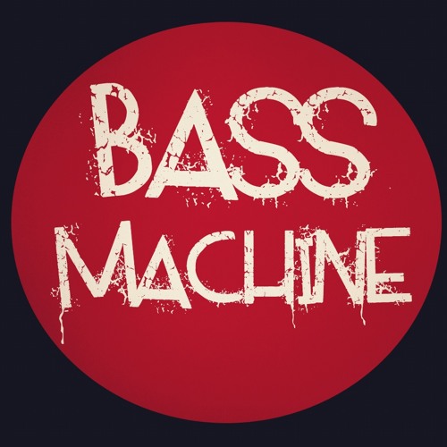 Stream Bass Machine Music music Listen to songs, albums, playlists