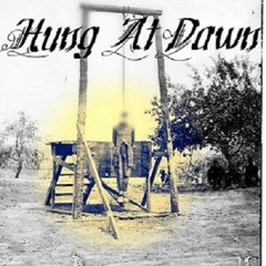 Hung At Dawn