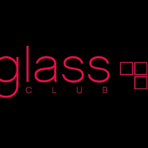 Stream Club glass music Listen to songs, albums, playlists for free