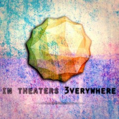 In Theaters 3verywhere