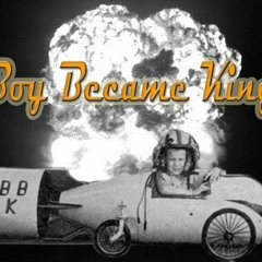 BOY BECAME KING