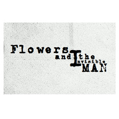 FlowersAndTheInvisibleMan