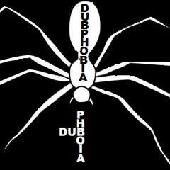 Dubphobia
