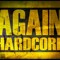 againhardcore