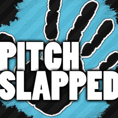 Pitch Slapped