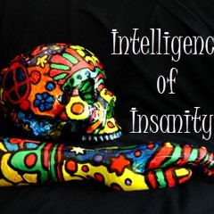 Intelligence of Insanity