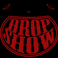 DROPSHOW