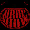 DROPSHOW