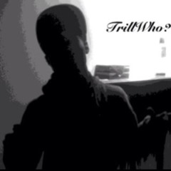 TrillWho