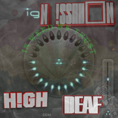 High Deaf n IsshhN