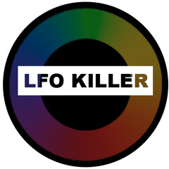 LFO KILLER