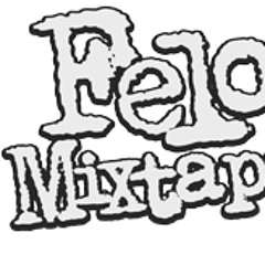 Felony Mixtapes
