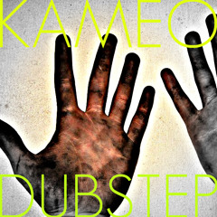 Kameo Dubstep