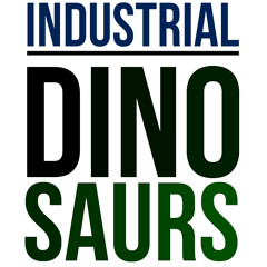 Industrial Dinosaurs