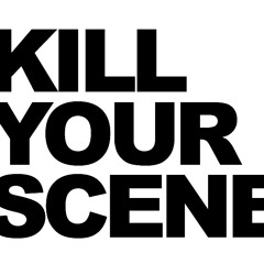 killyourscene.info