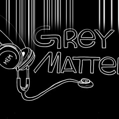 Grey Matter (MEM)