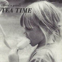 (Have a good) TEA TIME