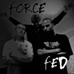 FORCEFED