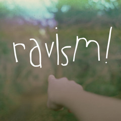 ravism!