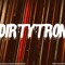 Dirtytron
