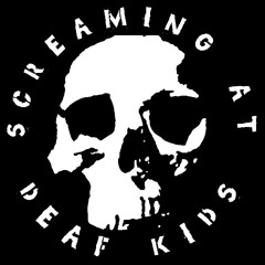 screaming at deaf kids