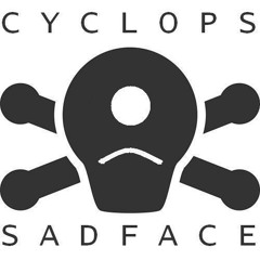 CyclopsSadface
