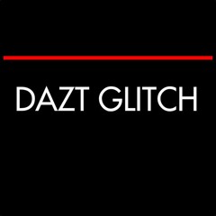 Dazt Glitch
