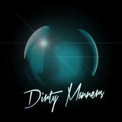 Dirty Manners