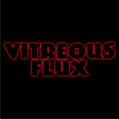 Vitreous Flux