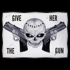 Give Her The Gun