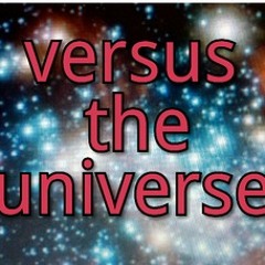 versus the universe
