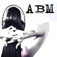 ABM - FEEL ME