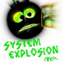 System Explosion crew