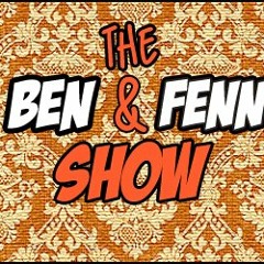 The Ben & Fenn Show
