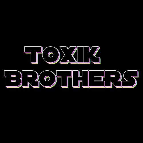 Toxik Brothers’s avatar