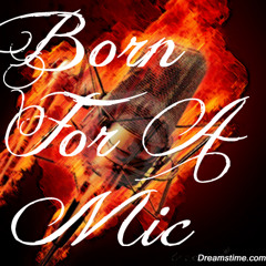 BornForAMic