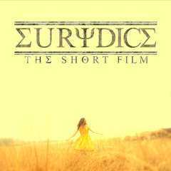 Eurydice: The Short Film