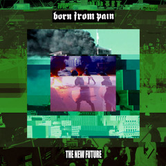 BORN FROM PAIN