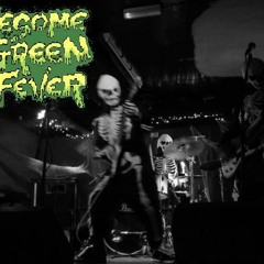 Gruesome Green Fever