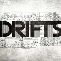 DRIFTS
