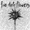 Five Dirty Flowers