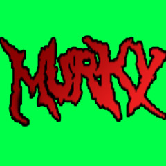 M U R K Y