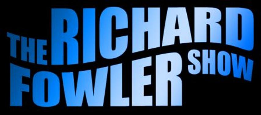 The Richard Fowler Show