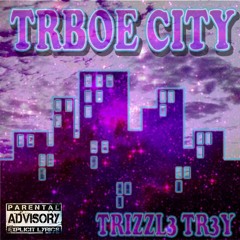 TrboeCityTrizzl3Tr3y