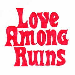 Love Among Ruins