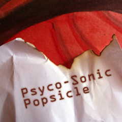 Psyco-sonic Popsicle