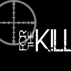 For The Kill