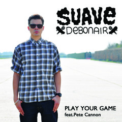 Suave Debs PLAY YOUR GAME
