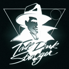 Tall Dark Stranger